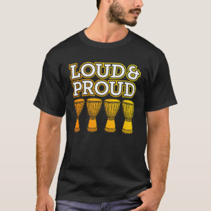 u201CLoud & Proudu201D Kärlek Djembe African trumu T Shirt