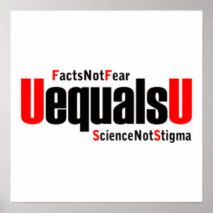 U är lika med U - HIV Opåvisbar - Science not Stig Poster