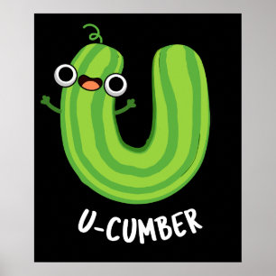 U-cumber Funny Cucumber Pun-Mörk BG Poster
