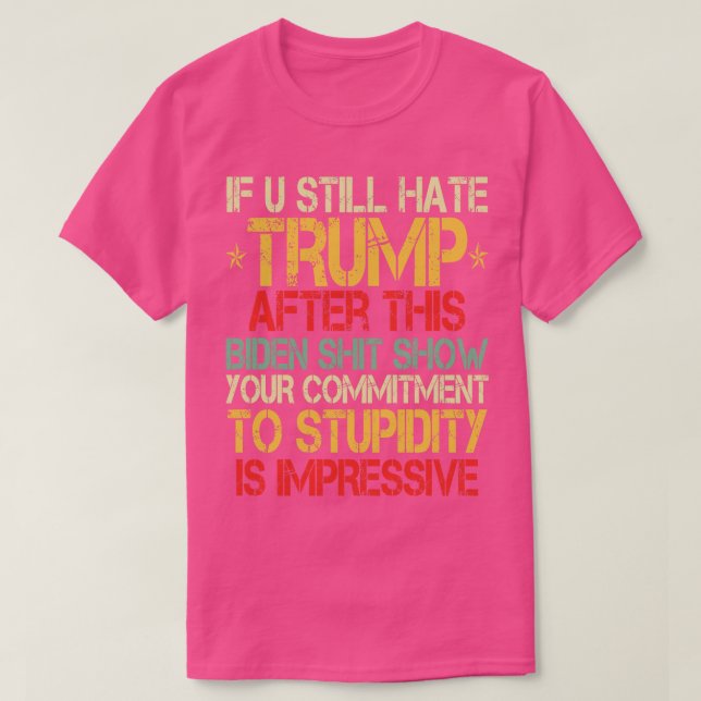 U Hatar fortfarande efter detta 3 T Shirt (Design framsida)