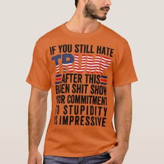 U Hatar fortfarande efter detta 4 T Shirt