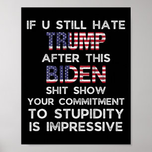 U Hate Trump fortfarande efter den här biden (på b Poster