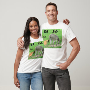 U R a Donkey Funny Unisex Tee