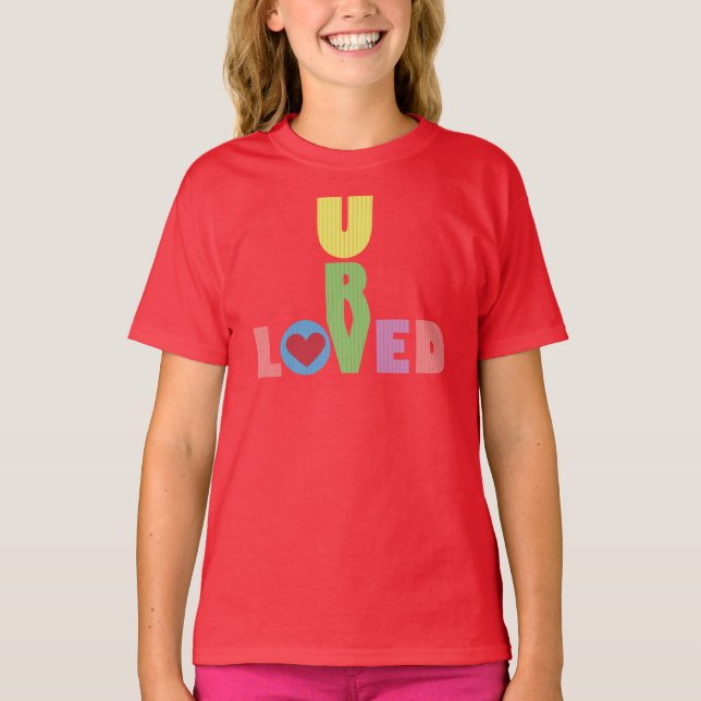 U R Loved T Shirt (Framsida)