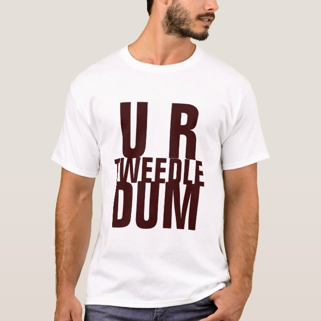 U R TWEEDLE DUM TEE (Framsida)