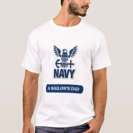U.S. Navy Sailor’s Dad T-Shirt – Proud Navy Dad 