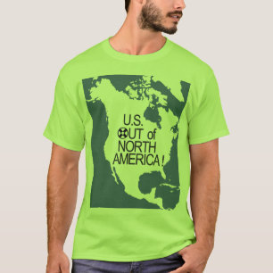 U.S. Ut ur Nordamerika! T-shirt