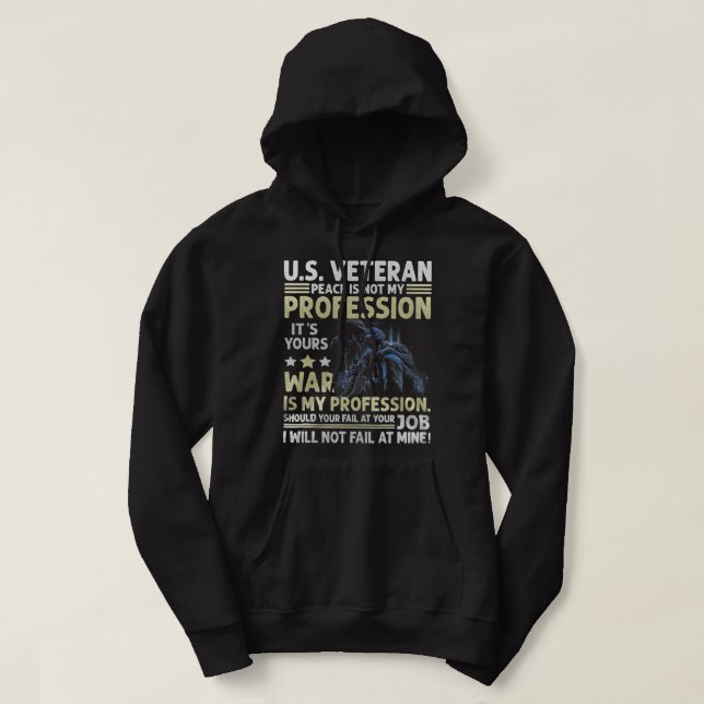 U.S Veteran Peace Is Not My Profession Its Your Wa Hoodie (Design framsida)