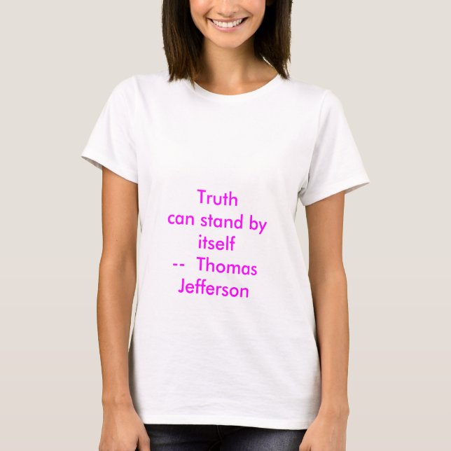 ! U Skapa sanning kan stå ensam T Shirt (Framsida)
