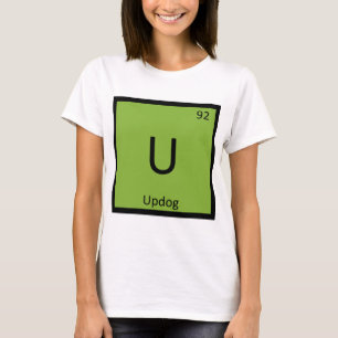 U - Updog vad är det periodiska bordsymbolet för T Shirt