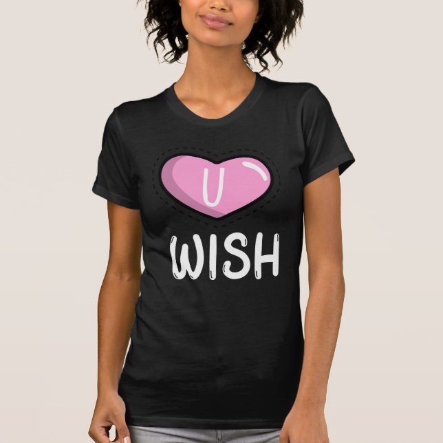U Wish Attitude Shirt T (Framsida)