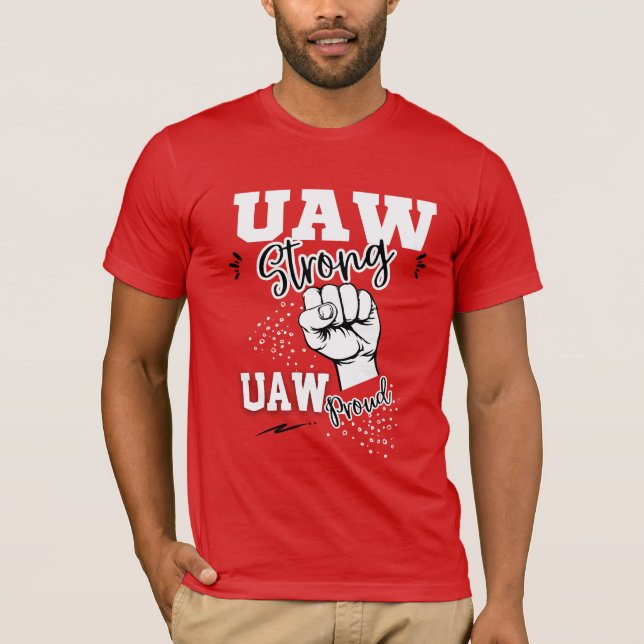 UAW Strejka United Auto Worker Union UAW Strong Re T Shirt (Framsida)