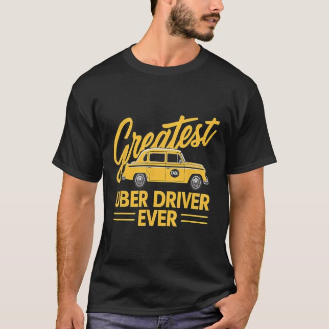 Uber Driver någonsin Uber Driver Funny T Shirt (Framsida)