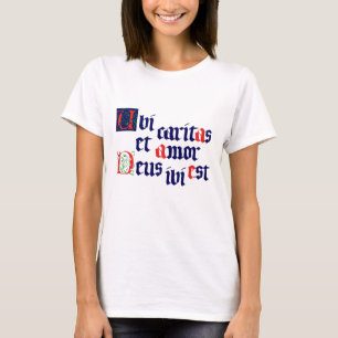 Ubi Caritas T Shirt