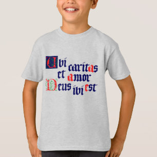 Ubi Caritas T Shirt
