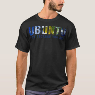 Ubuntu jag är för att du är ljus t shirt