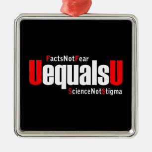 UEqualsU HIV Facts Not Fear Science Not Stigma Julgransprydnad Metall