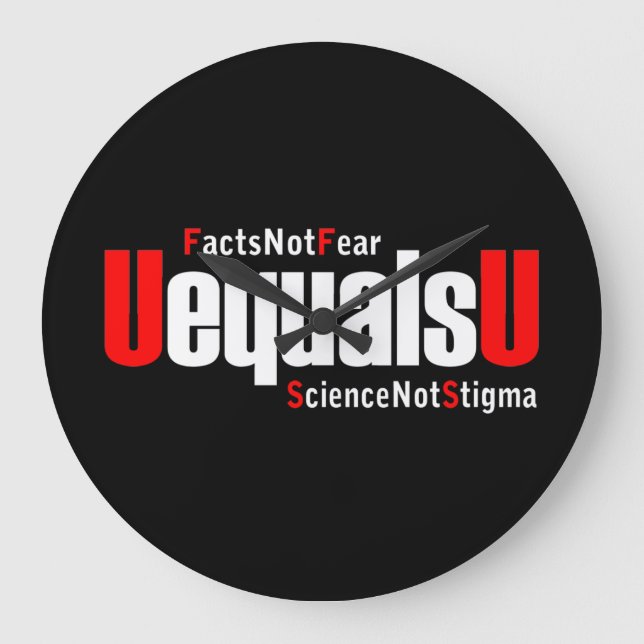 UEqualsU HIV Facts Not Fear Science Not Stigma Stor Klocka (Framsida)