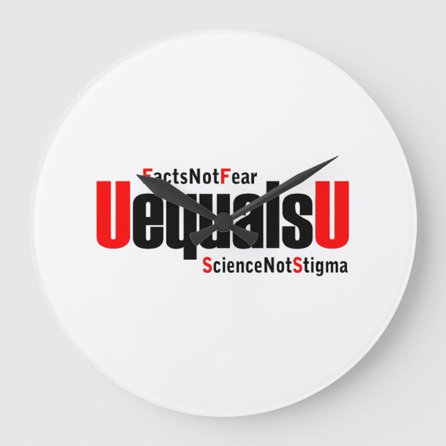 UEqualsU HIV Science Not Stigma Stor Klocka (Framsida)