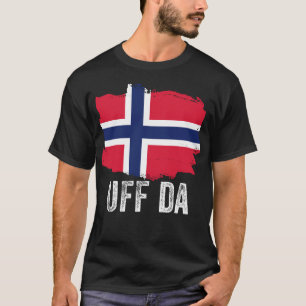 Uff Da Norsk fras Scandinavian Norge Viking T Shirt