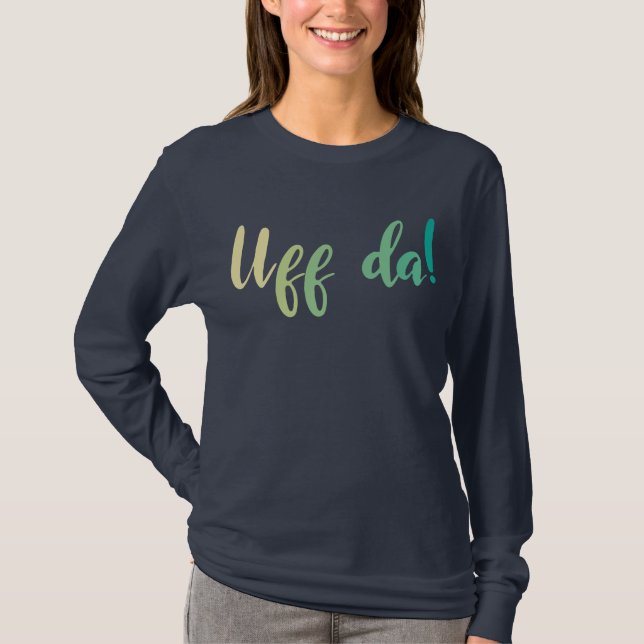 Uff Da! Norska, Minnesota T Shirt (Framsida)