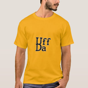 Uff Da T Shirt
