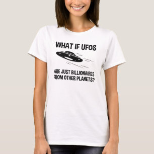 UFO är bara miljarder från andra planeter T Shirt