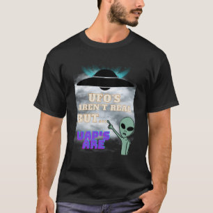 Ufo är inte reellt, men UAP:s Utomjordingar är bra T Shirt