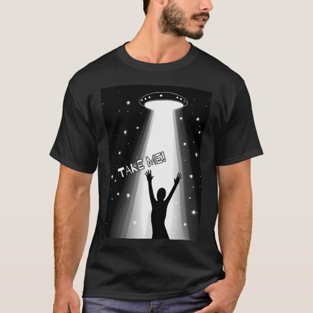 Ufo-bortförande Design. Ta mig. Textversion. T Shirt (Framsida)