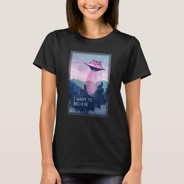 Ufo Cat Abduction LUNT Alien Cat jag vill ha Belie T Shirt (Framsida)