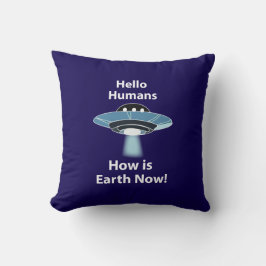 UFO Hej Humans Hur är jorden nu UFO? Kudde