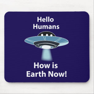 UFO Hej Humans Hur är jorden nu UFO? Musmatta