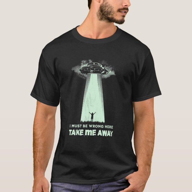 Ufo Take Me Away Alien T Shirt (Framsida)