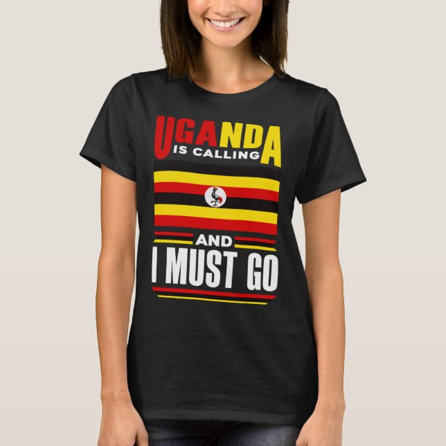 Ugandisk Uganda Ugandisk Flagga Uganda Ropar Och  T Shirt (Framsida)
