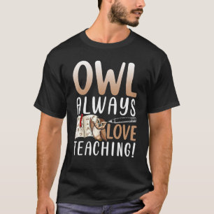 Uggla Always Kärlek Lärare T Shirt