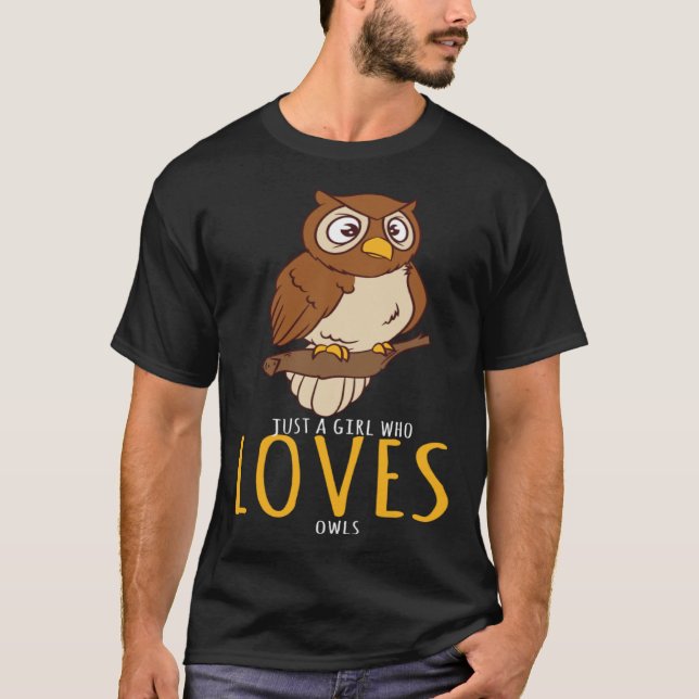 Uggla är bara en flicka som Kärlek Ugglor T Shirt (Framsida)