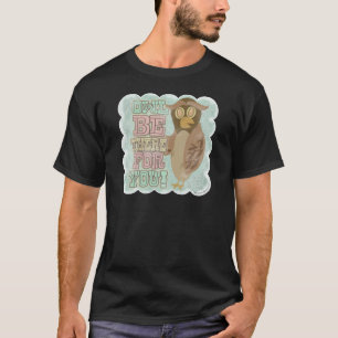 Uggla är där för dig! t-shirt