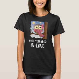 Uggla du behöver är Kärlek Forest Bird Wildlife Ug T Shirt