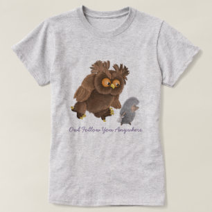 Uggla följ med dig vart du än är t shirt