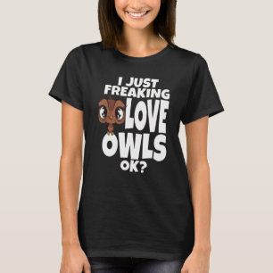 Uggla I Freaking Kärlek Ugglor OK Night Uggla Bird T Shirt