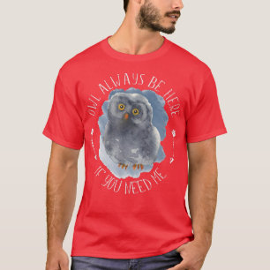 Uggla ska alltid vara här - Forest Bird Wildlife U T Shirt
