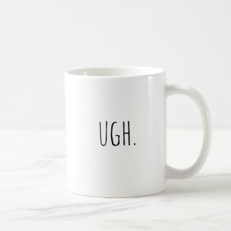 Ugh Mugg. Kaffe Mugg, Funny Kaffe Mugg
