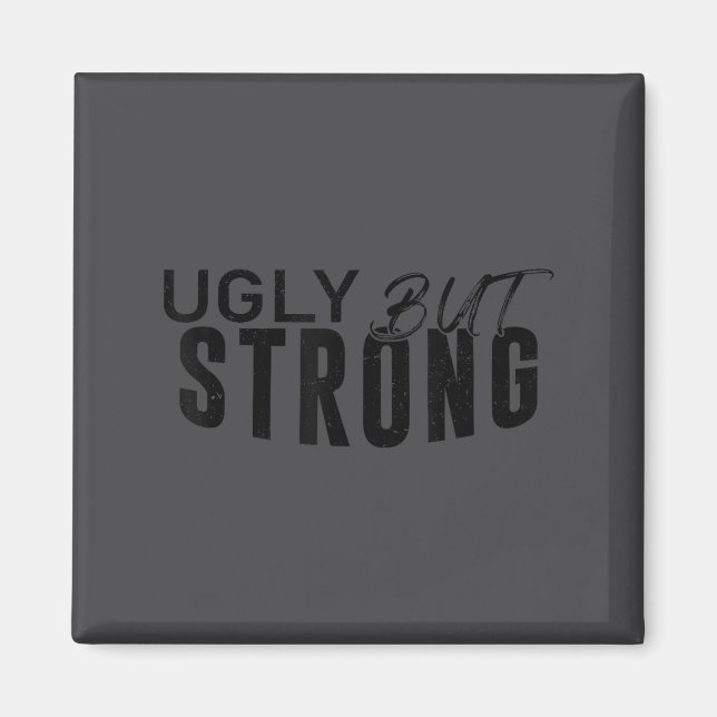 Ugly But Strong - Funny Gym Workout Motivation  Magnet (Framsidan)