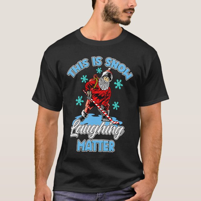 Ugly Christmas Ice Hockey Santa This Is Snow Laugh T Shirt (Framsida)