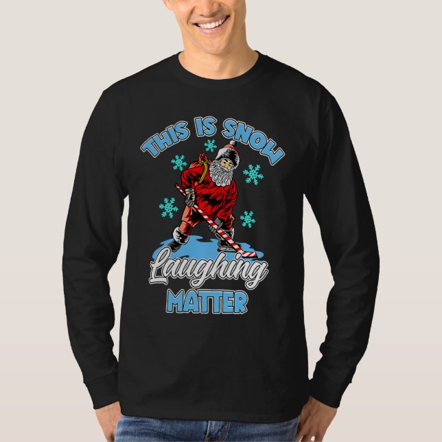 Ugly Christmas Ice Hockey Santa This Is Snow Laugh T Shirt (Framsida)