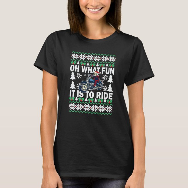 UGLY Christmas Oh What Fun It Is To Ride Motorcycl T Shirt (Framsida)