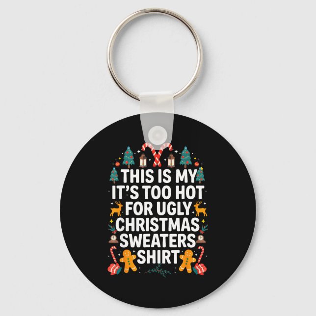 Ugly Christmas Sweaters Funny Too Hot Men Women  Nyckelring (Framsida)