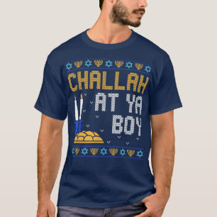 Ugly Hanukkah Chanukah Funny Pun Challah på Ya Boy T Shirt