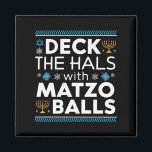 Ugly Hanukkah Deck Hall with Matzo Boll Chanukah Magnet<br><div class="desc">Ugly Hanukkah Deck Hall with Matzo Boll Chanukah Jewish Gift</div>