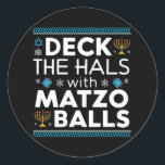 Ugly Hanukkah Deck Hall with Matzo Boll Chanukah Runt Klistermärke<br><div class="desc">Ugly Hanukkah Deck Hall with Matzo Boll Chanukah Jewish Gift</div>